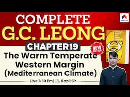 GC Leong Geography for UPSC | Chapter 19: The Warm Temperate Western Margin | By Kapil Sir