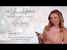 Episode 2: How You're Going to BLOW Your Wedding Budget (Unless You Listen to This)