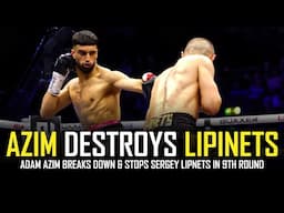 ADAM AZIM DESTROYS SERGEY LIPINETS!!! WARNS DALTON SMITH!!! 🥊💥