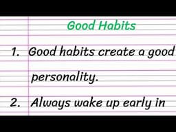 Good Habits Essay in English 10 Lines || 10 Lines Essay on Good Habits || Essay on Good Habits