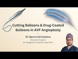 "Cutting Balloons & Drug-Coated Balloons in AVF Angioplasty | Dr. Apurva Srivastava @ VEINCON2024"