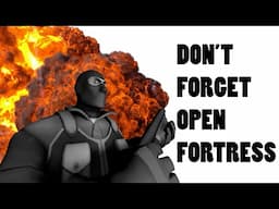 Don't Forget Open Fortress