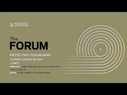 The Forum - Protecting Your Hearing