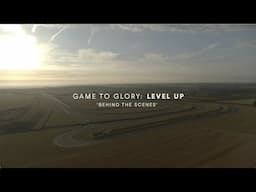 Behind the Scenes – Game to Glory: Level Up