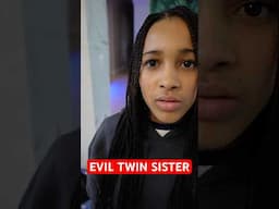 Girl meets her EVIL TWIN SISTER