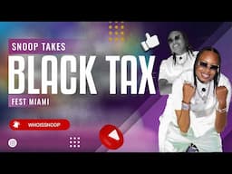 Snoop Takes Black Tax Fest In Miami