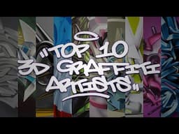 TOP 10 3D GRAFFITI ARTISTS