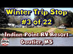 ⛺Stop #3 of 22 on Our Winter Trip to Quartzsite, AZ // Indian Point RV Resort, Gautier, MS