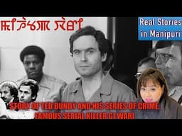 143- Mihatpa serial killer Ted Bundy gi wari. The story of famous serial killer Ted Bundy