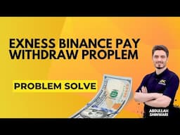 Exness Binance pay withdraw problem solved #binance #exness