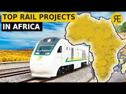 Africa’s Biggest Railway Projects