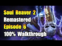 Part 6 - Soul Reaver 2 HD 100% Walkthrough