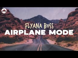 Flyana Boss - Airplane Mode | Lyrics