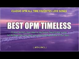 OPM Timeless Collection Gold (Lyrics) Classic OPM All Time Favorites Love Songs