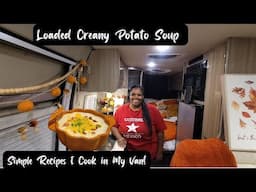 Loaded Creamy Potato Soup | Simple One Pot Recipe | Cooking in a Van