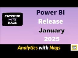 Power BI Update January 2025 | Catch Up with Nags