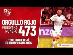 Orgullo Rojo Radio 🎙️ #473 | #INDEPENDIENTE 🇦🇹, y el análisis de la victoria ante Lanús