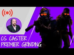 Pro CS Caster grinds solo premier matchmaking