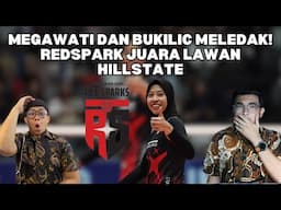 MEGAWATI DAN BUKILIC MELEDAK! REDSPARK JUARA LAWAN HILLSTATE