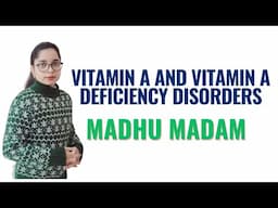 Vitamin A and Vitamin A deficiency Disorders II Child Health Nursing II Madhu Mam II