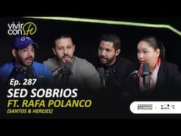 287. Sed sobrios - Ft. Rafa Polanco (Santos & Herejes)