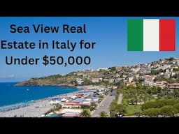 Sea View Real Estate in Italy for Under $50,000