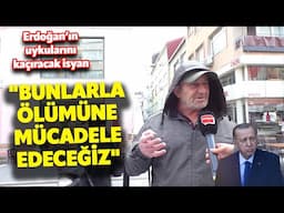 "Bunlarla ölümüne mücadele edeceğiz" Erdoğan'ın uykularını kaçıracak sokak röportajı