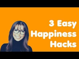 Can These 3 Simple Hacks REALLY Make You Happier?