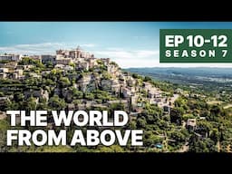 The World From Above | Season 7 - EP 10-12 | Picturesque Seaside Town