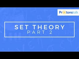 Sets Part-2 | Venn Diagrams, Set Operations, Properties | Set Theory | ProtonsTalk