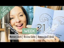 CC Cycle 2 Week 21: Foundations Memory Work, Review Game, & Homeschool Ideas