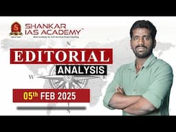 Editorial Analysis| February 5, 2025| Shankar IAS Academy| UPSC current Affairs | Mains