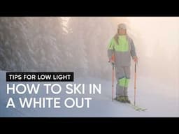 How to Ski in a White Out | Ski Tips for Low Light Conditions