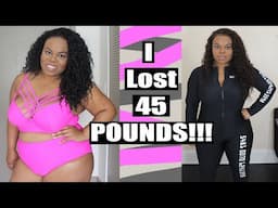 I Lost 45 POUNDS!!! My Weight Loss Journey (Before and After Pics)