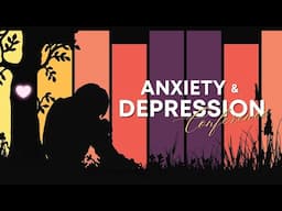 Anxiety & Depression Conference 2024 - Don't miss out!