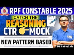 RPF Constable Exam 2025| Reasoning MOCK TEST |RPF Constable Reasoning Class |CTR by Aakash sir