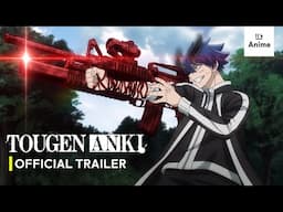 TOUGEN ANKI | Official EN Trailer | MULTI-SUB | It's Anime