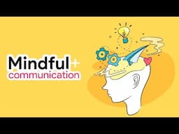 The Art of Mindful Communication | LearnWithRGCS