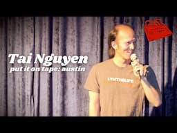 Tai Nguyen | Put It On Tape: Austin