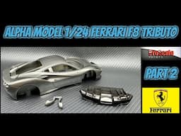 Part 2 - Alpha Model 1/24 Ferrari F8 Tributo