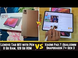 Xiaomi Pad 7 VS Lenovo Tab M11 detail comparison | 7+ Gen 3 - 12GB, 256GB, 3.2K Performance test.