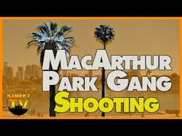 Six gang members shot in MacArthur Park in Los Angeles