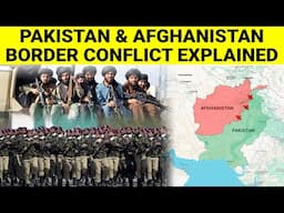 Why Pakistan Afghanistan attacking each other | Afghan Pakistan border conflict Explained