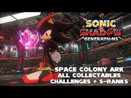 Sonic x Shadow Generations - Space Colony Ark: All Collectables, Challenges & S-Ranks + Hard Mode