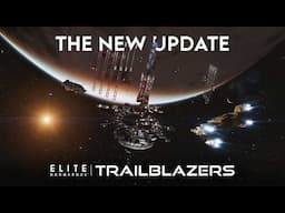 Elite Dangerous: Trailblazers - The BIG Upcoming UPDATE