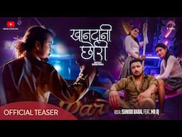 Khandani Chhori - Ishwori Baral | Mr RJ | Ixchita-Bixchita (Twin Ibu) | Kazi Darshan |  Teaser