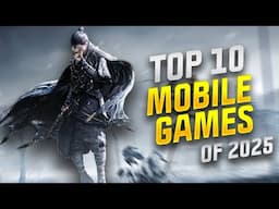 Top 10 Mobile Games of 2025! AGGRESSIVE LIST - ALL NEW GAMES. Android and iOS!