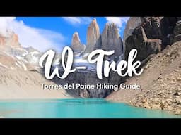 W TREK, TORRES DEL PAINE (2025) | Hiking Guide to the W Trek In Patagonia, Chile (with Trail Maps)