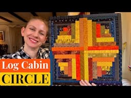 Log Cabin CIRCLE Tutorial