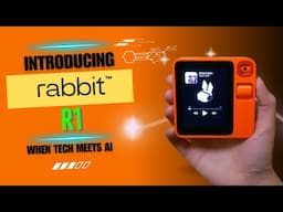 Introducing the Rabbit R1 - Everything you need to know - Is this the future of Smartphones ?